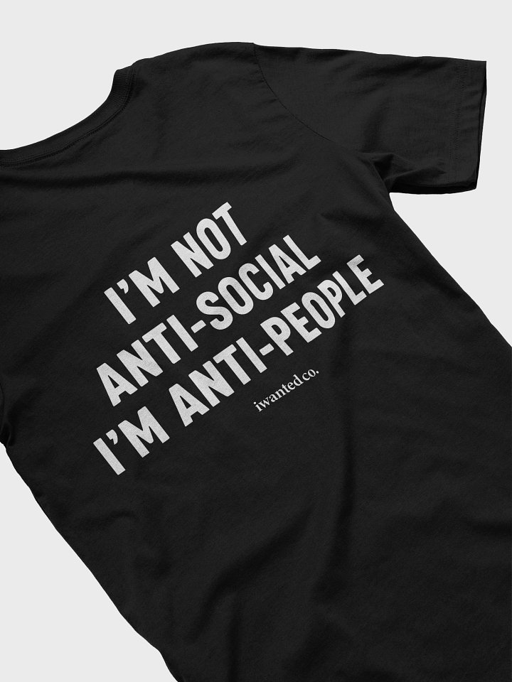 I’m Not Anti-Social, I’m Anti-People – Introvert Humor Statement T-Shirt product image (2)