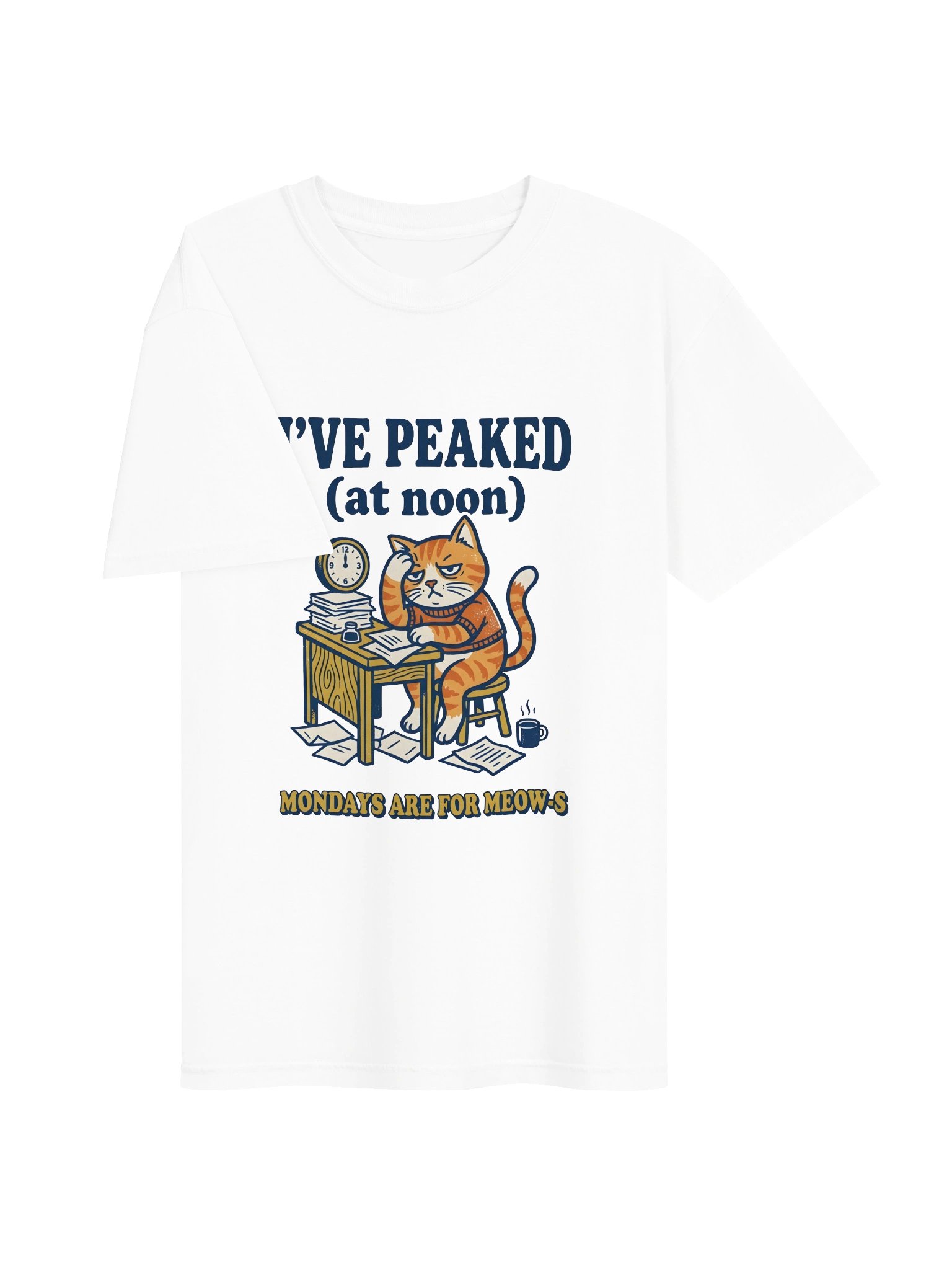 I've Peaked At Noon - Funny Cat Work Humor T-Shirt product image (4)
