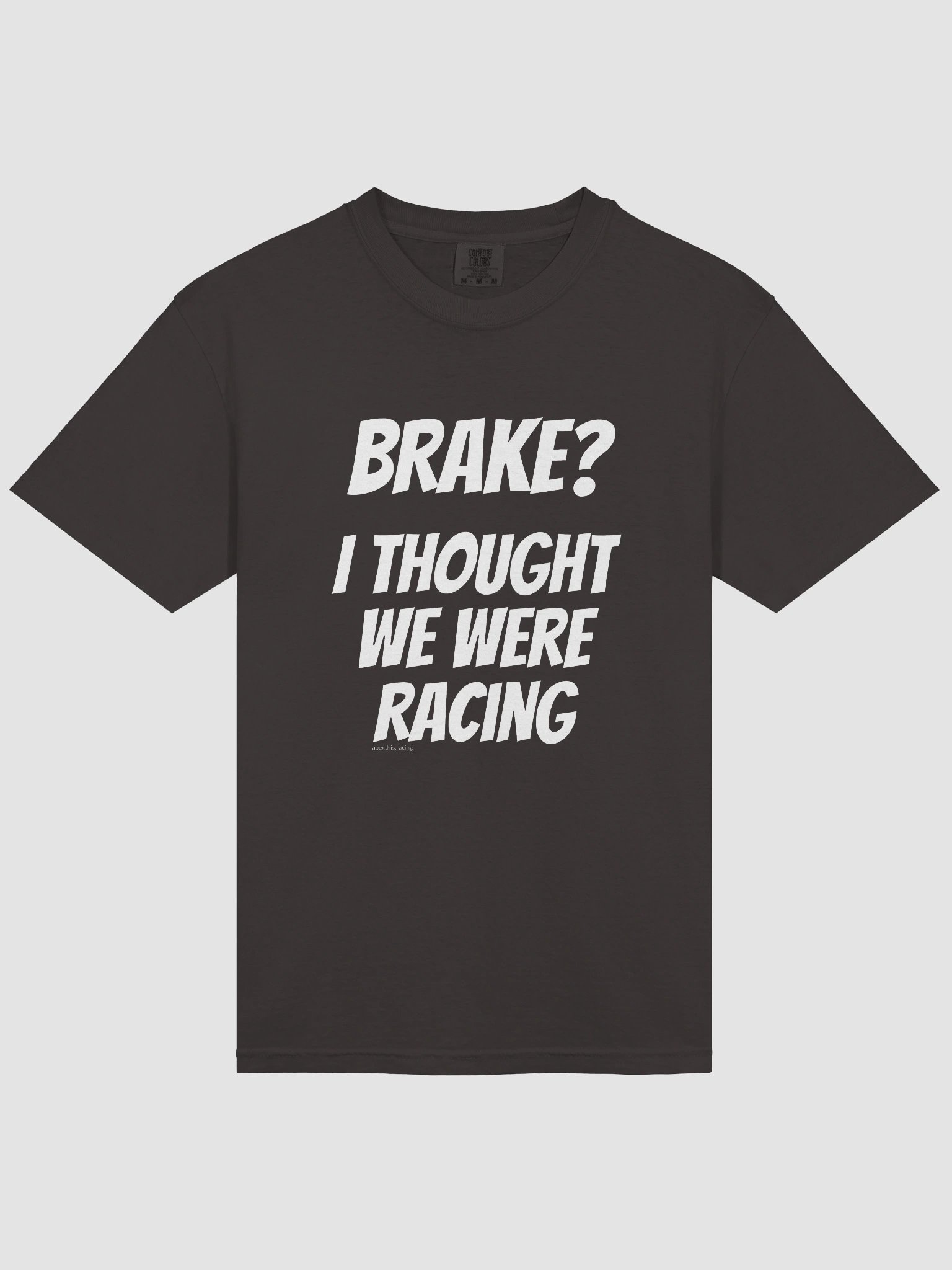 Brake? Tee product image (27)