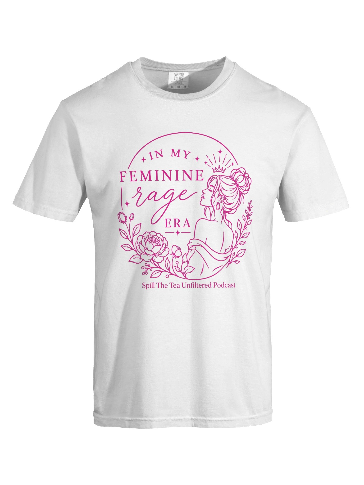 IN MY FEMININE rage Tee — Spill The Tea Unfiltered product image (5)