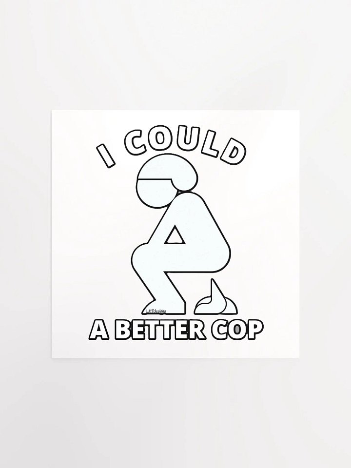 I COULD POOP A BETTER COP product image (4)
