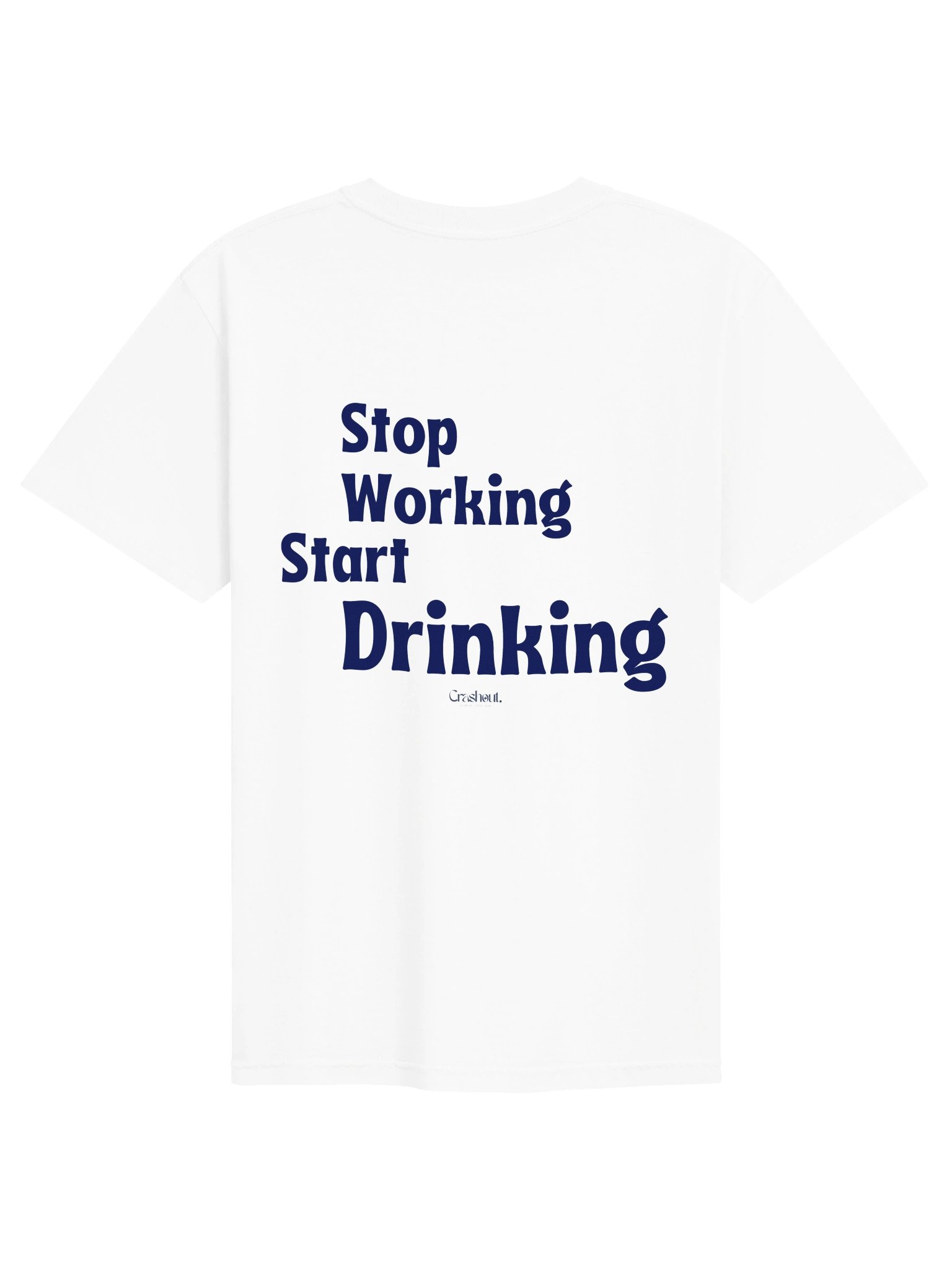 Stop Working, Start Drinking Tee product image (1)