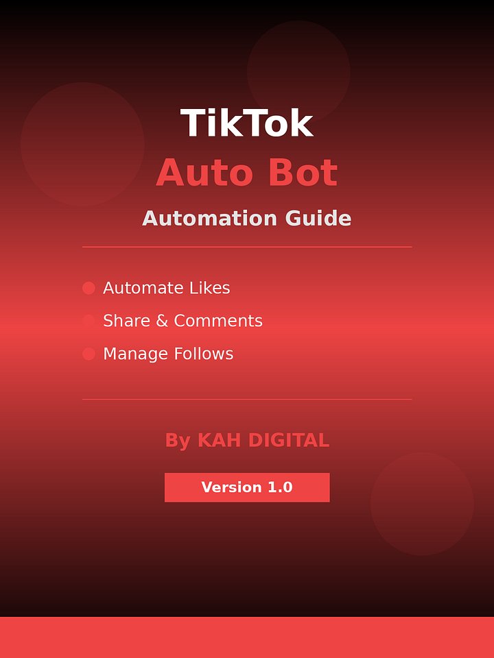 TikTok Auto Bot Complete Guide - Automate Likes, Shares, Comments & Follows