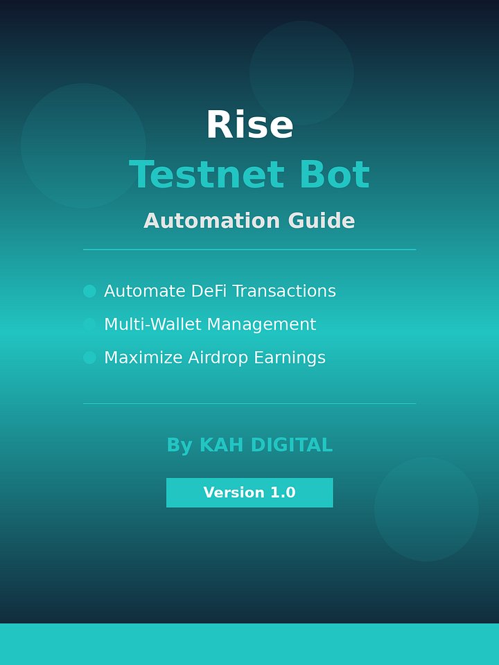 Rise Testnet Bot Complete Guide - Automate DeFi & Maximize Airdrop Earnings