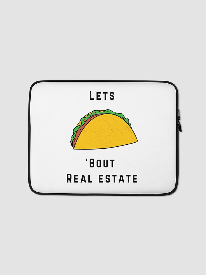 Let's TACO Bout Real Estate Laptop Sleeve product image (1)