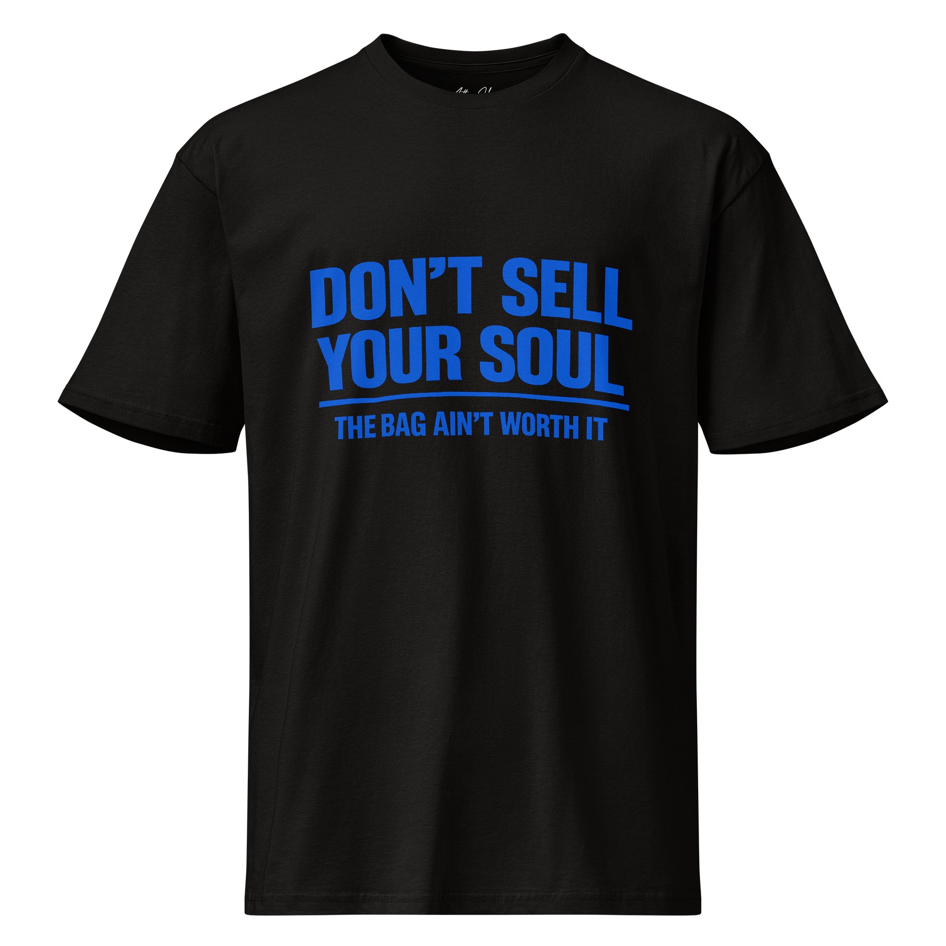 Don't Sell Your Soul — The Bag Ain't Worth It Premium Tee product image (1)