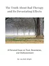 The Truth About Bad Therapy and Its Devastating Effects