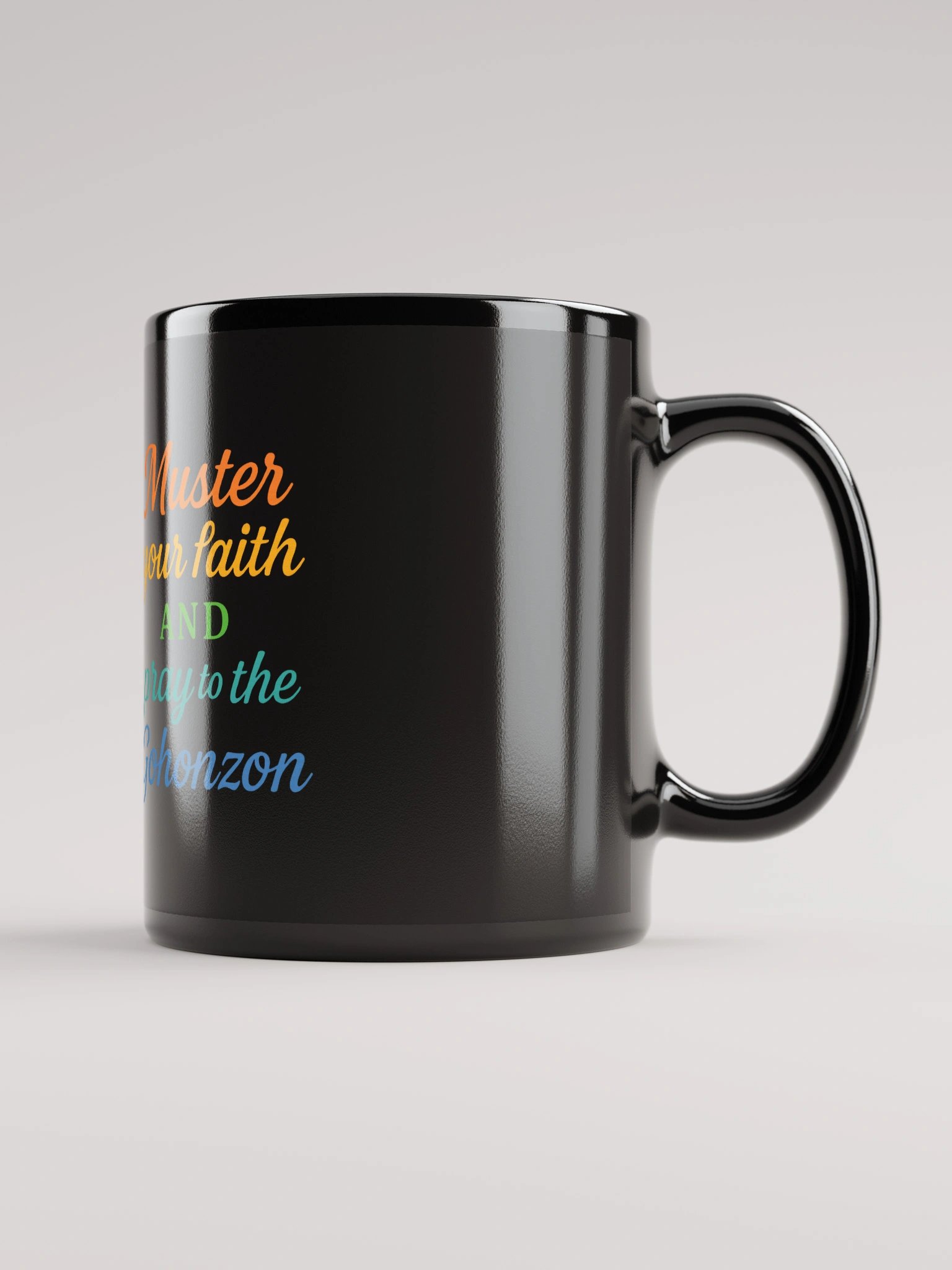 Muster Your Faith and Pray to the Gohonzon – Nichiren Buddhism Black Glossy Mug product image (1)
