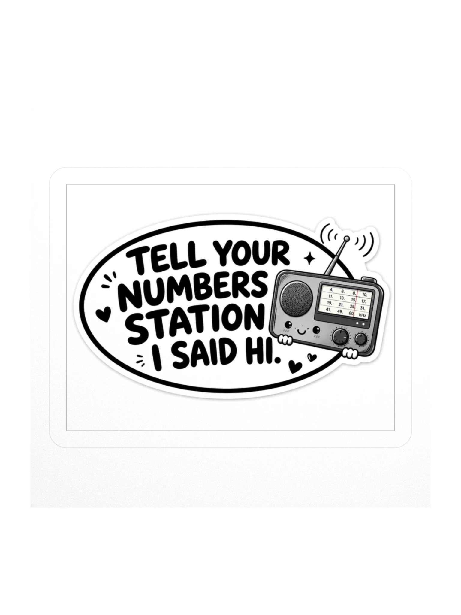Tell Your Numbers Station I Said Hi Kiss Cut Sticker product image (1)