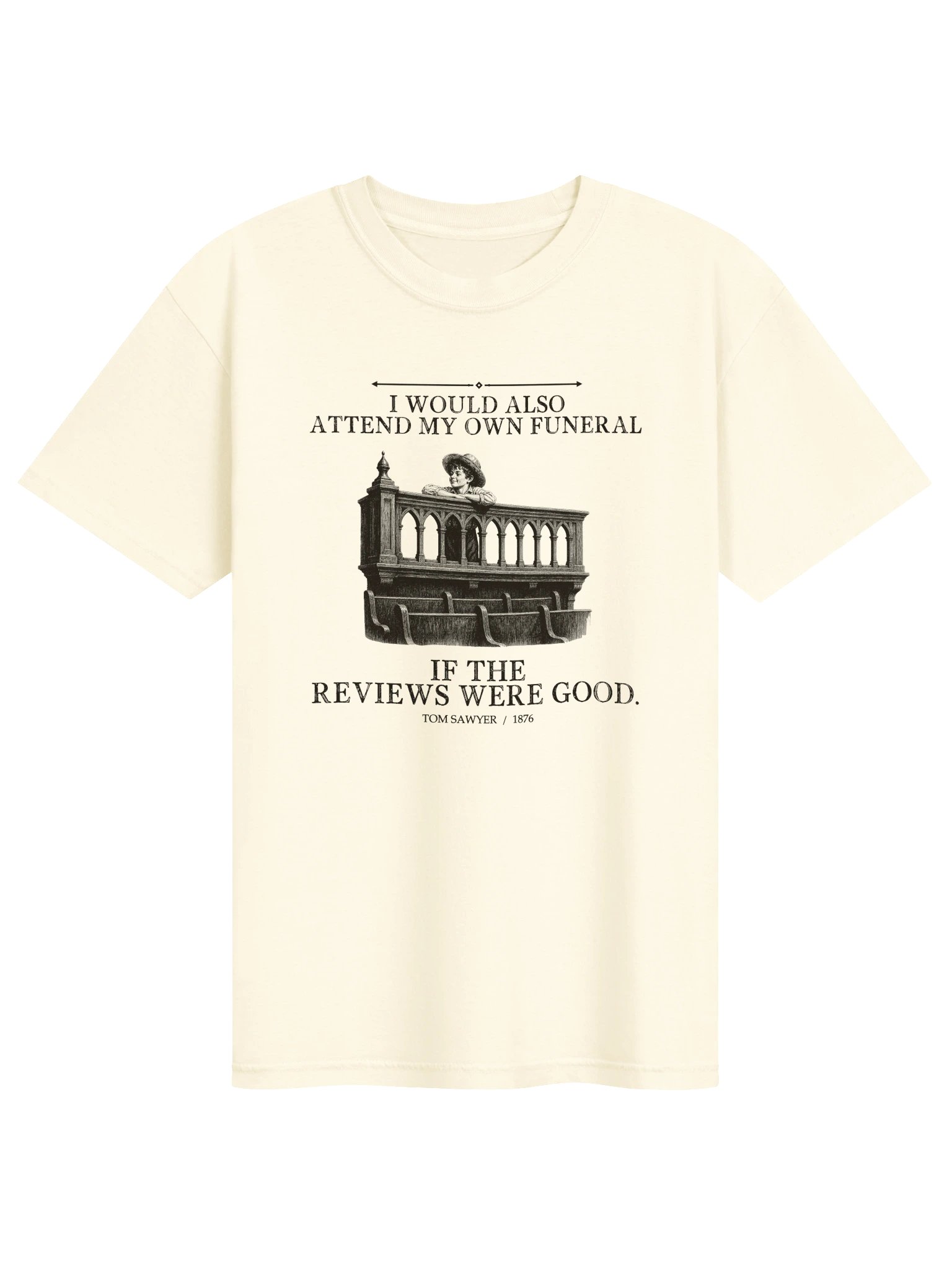 Would Also Attend Own Funeral If Reviews -- The Adventures of Tom Sawyer Tee (Light) product image (1)