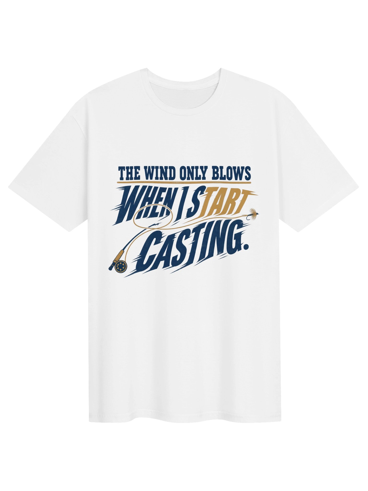 The Wind Only Blows When I Start Casting T-Shirt product image (1)