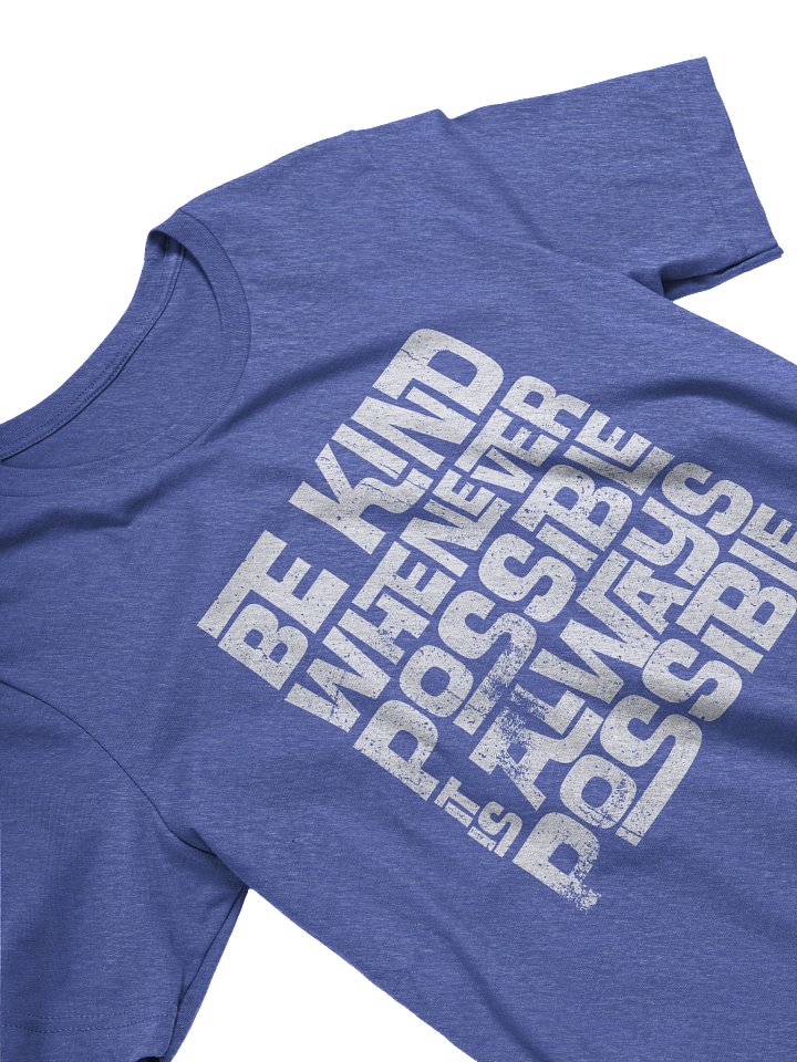 BE KIND WHENEVER POSSIBLE T-SHIRT product image (2)