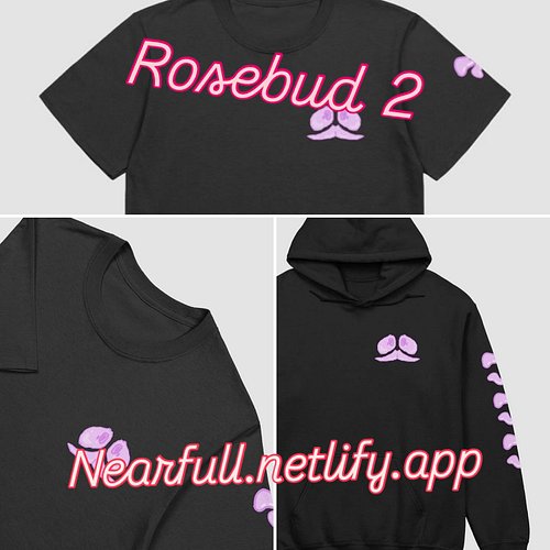 ROSEBUD COLLECTION OUT NOW @ nearfull.netlify.app
