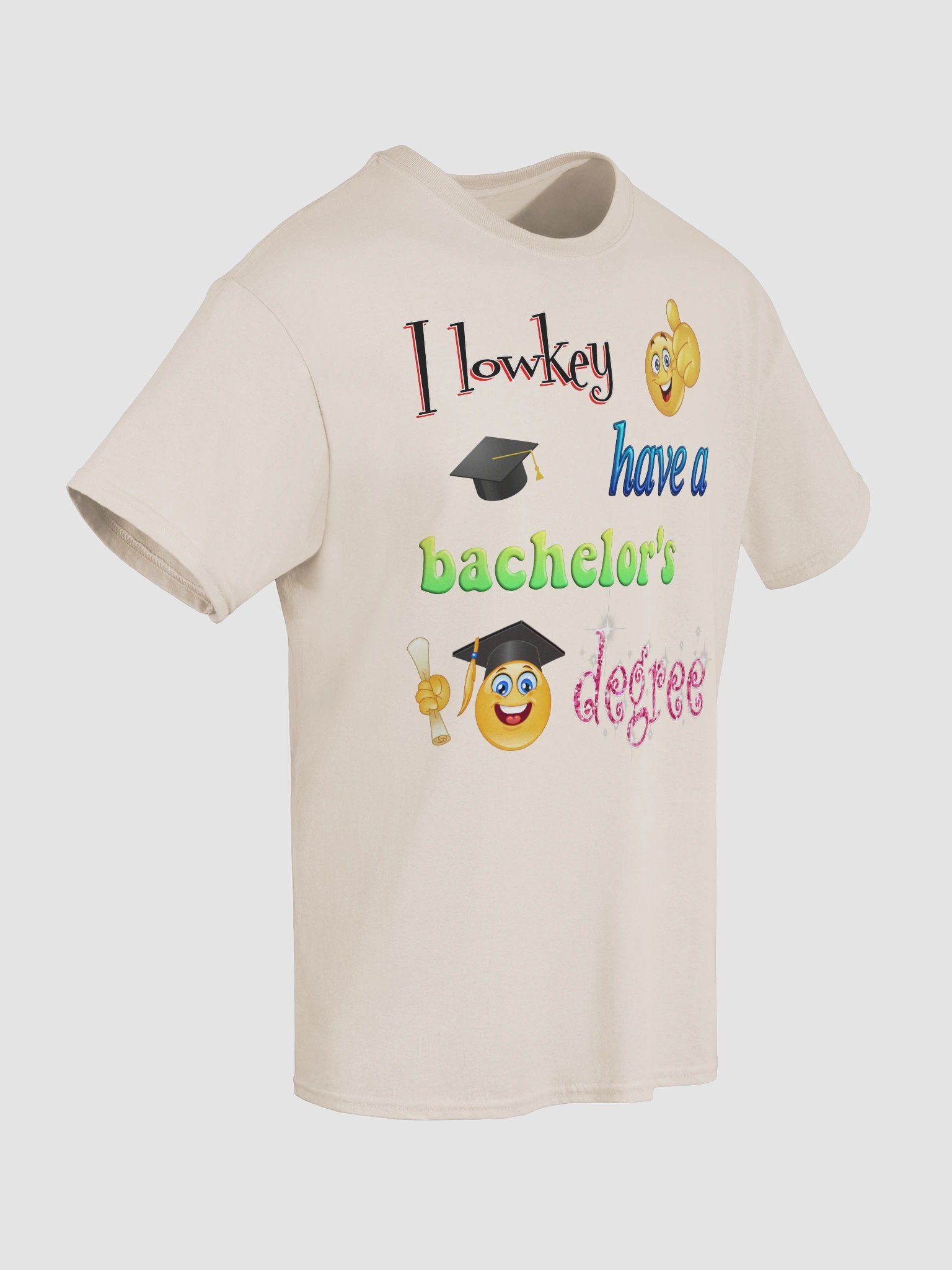 I lowkey have a bachelor's degree T-shirt product image (92)