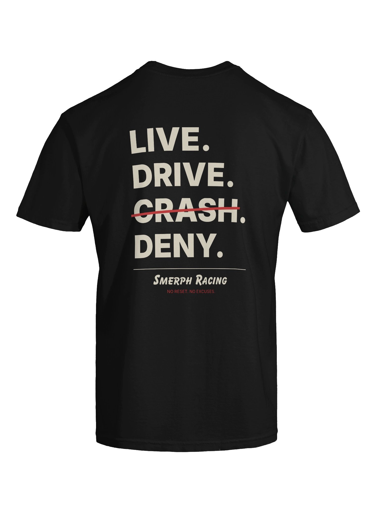 LIVE. DRIVE. CRASH. DENY. Premium Unisex T-Shirt product image (2)