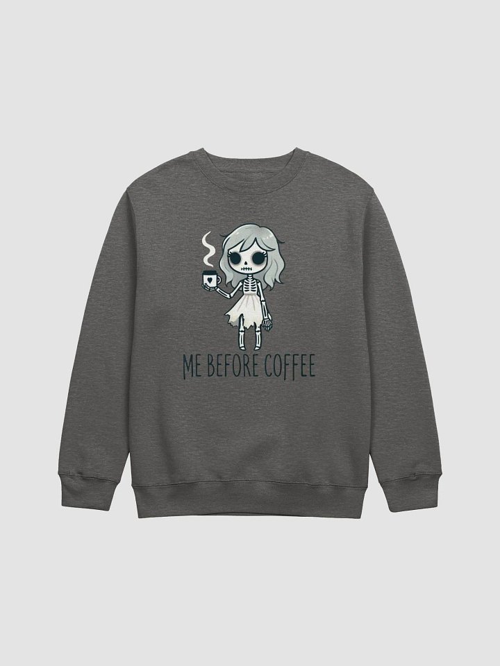 Me Before Coffee - Skeleton Girl Sweatshirt product image (1)