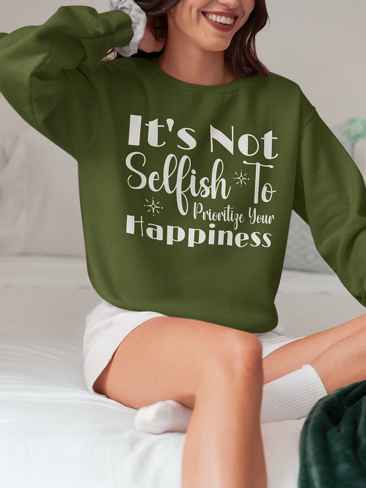 It`s Not Selfish To Prioritize Your Happiness Gildan Sweater product image (1)