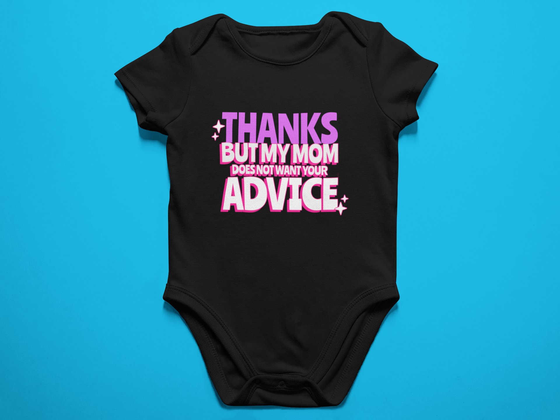My Mom doesn't want your advice - Baby Bodysuit Onesies for Boys and Girls product image (1)