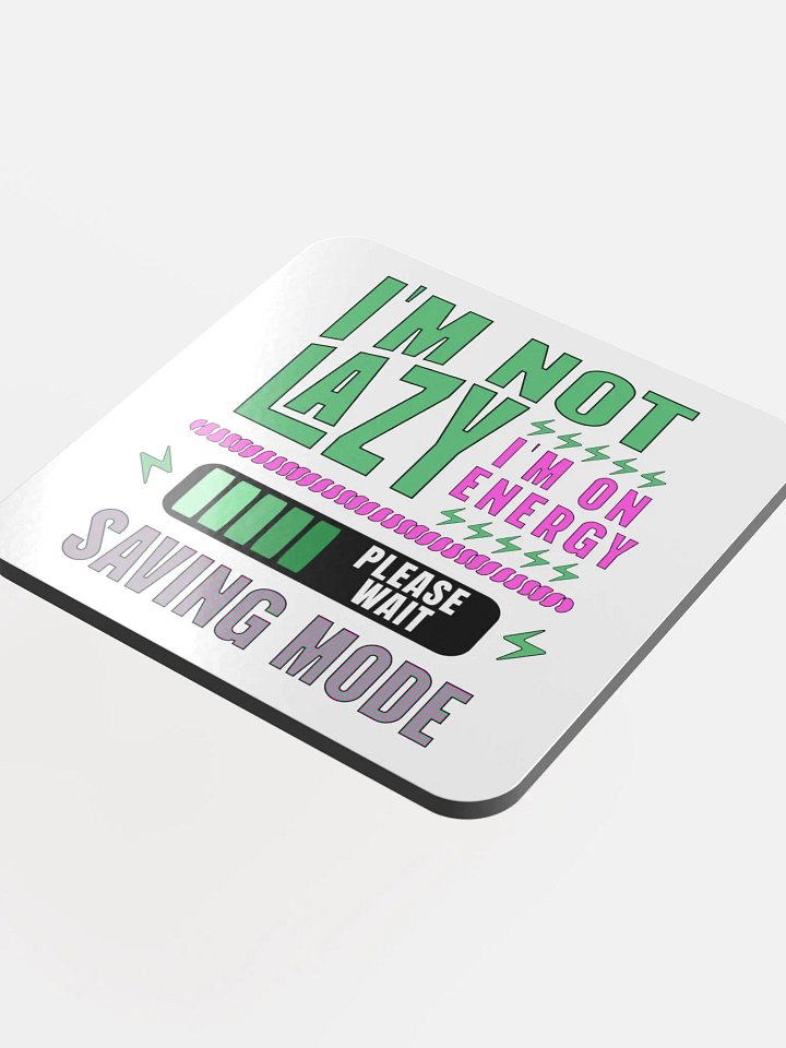 I'm Not Lazy I'm On Energy Saving Mode Coaster Set product image (1)