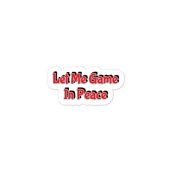 Let Me Game In Peace Sticker product image (1)