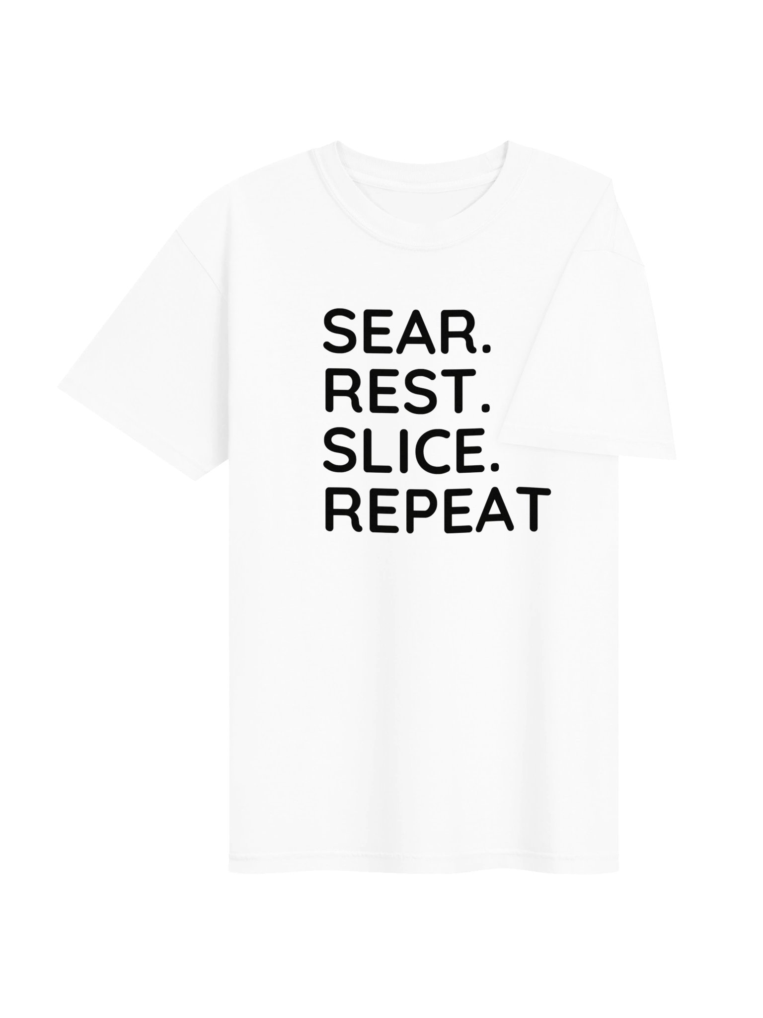 White “Sear. Rest. Slice. Repeat.” T-Shirt product image (28)