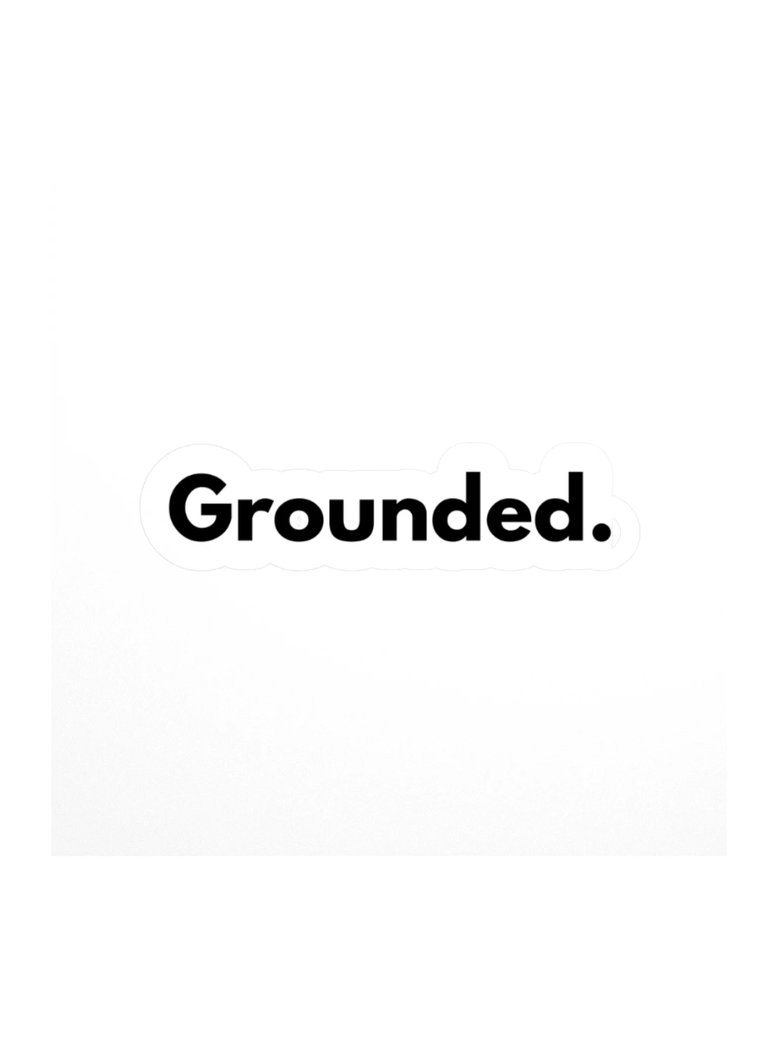 Grounded. Text Only. Sticker product image (1)