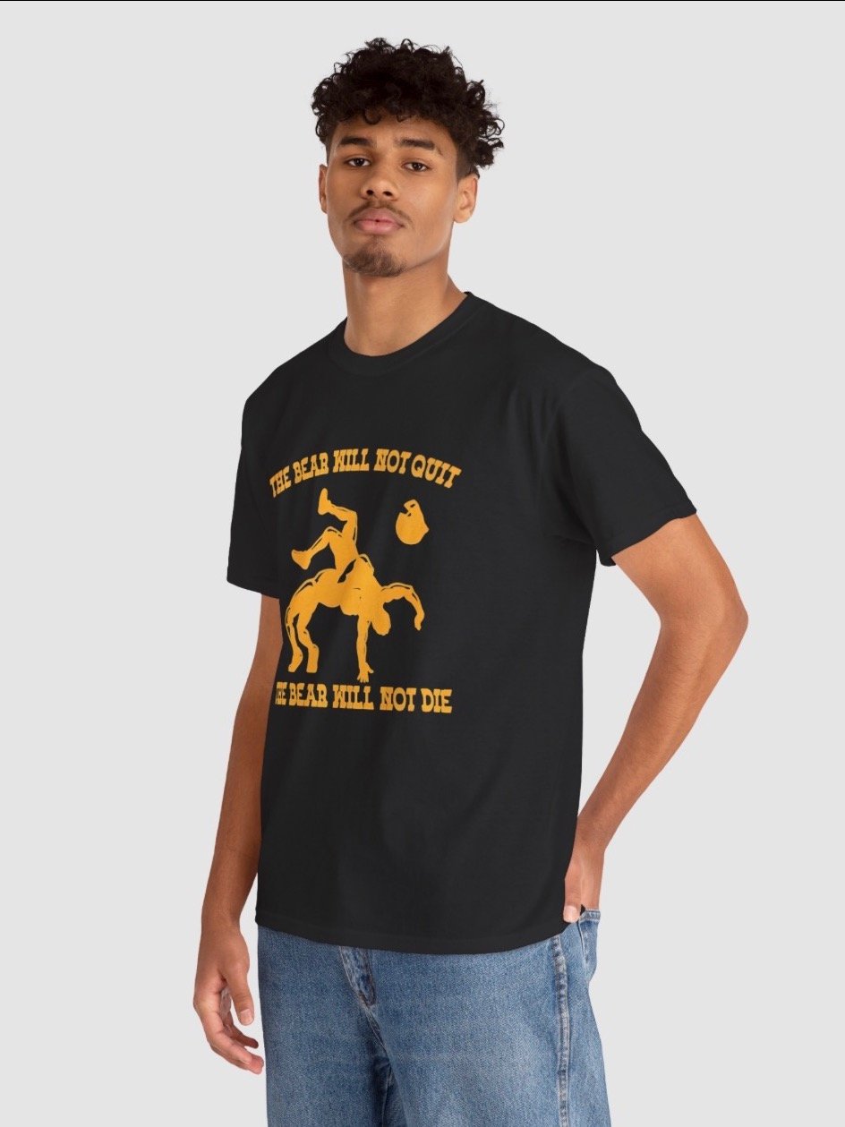 The Bear Will Not Quit the Bear Will Not Die Shirt product image (3)