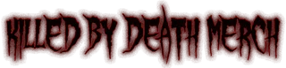 Killed By Death Merch