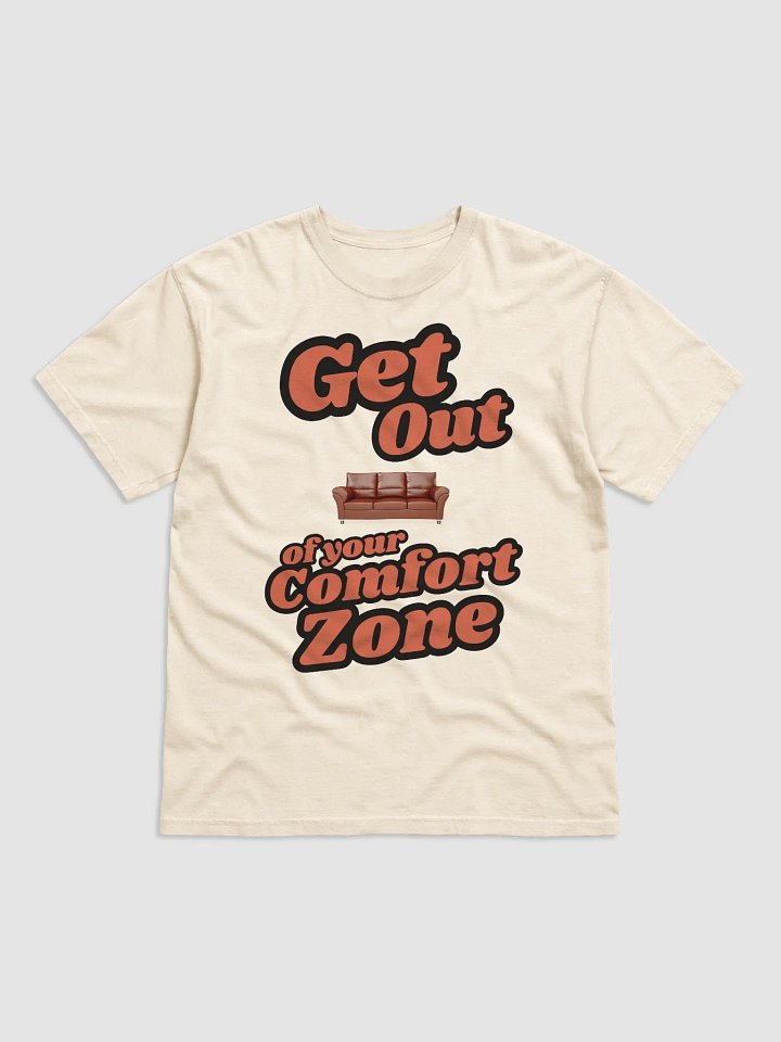 Get Out of Your Comfort Zone T-Shirt product image (3)