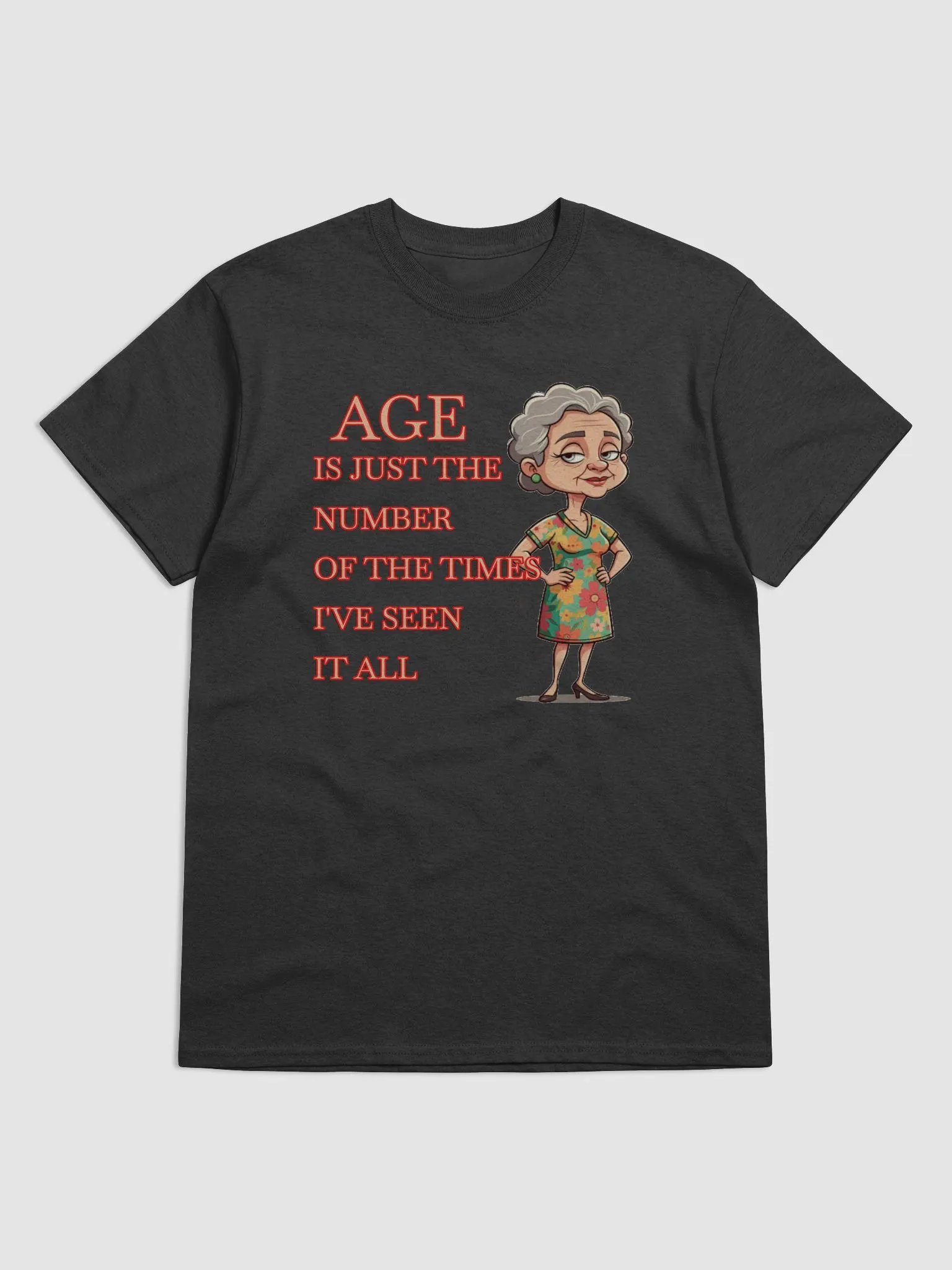 Age is Just the Number of The Times I’ve Seen It All! product image (1)