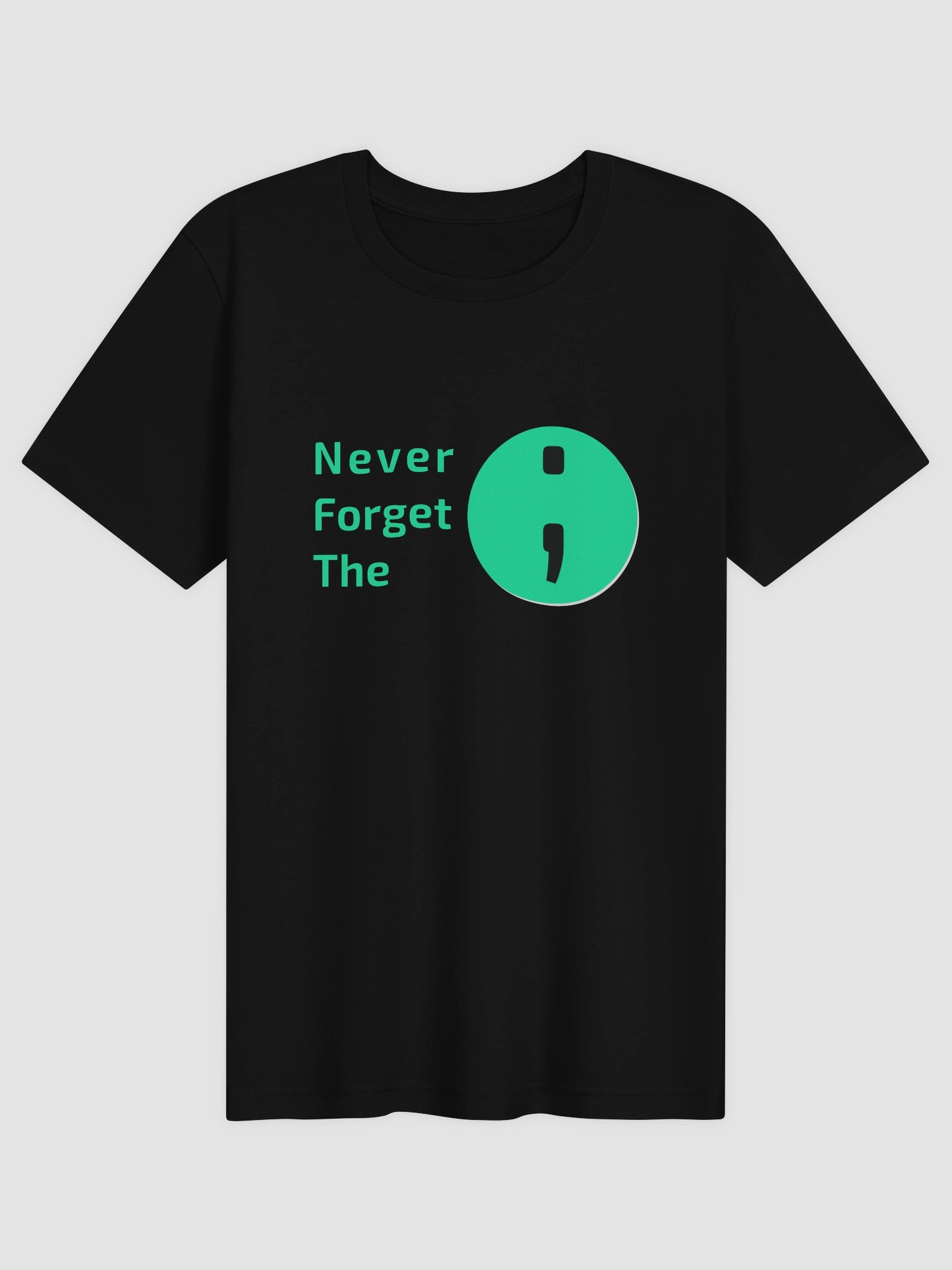 Never Forget the Semicolon T-Shirt – Funny Programmer Shirt for Developers product image (1)