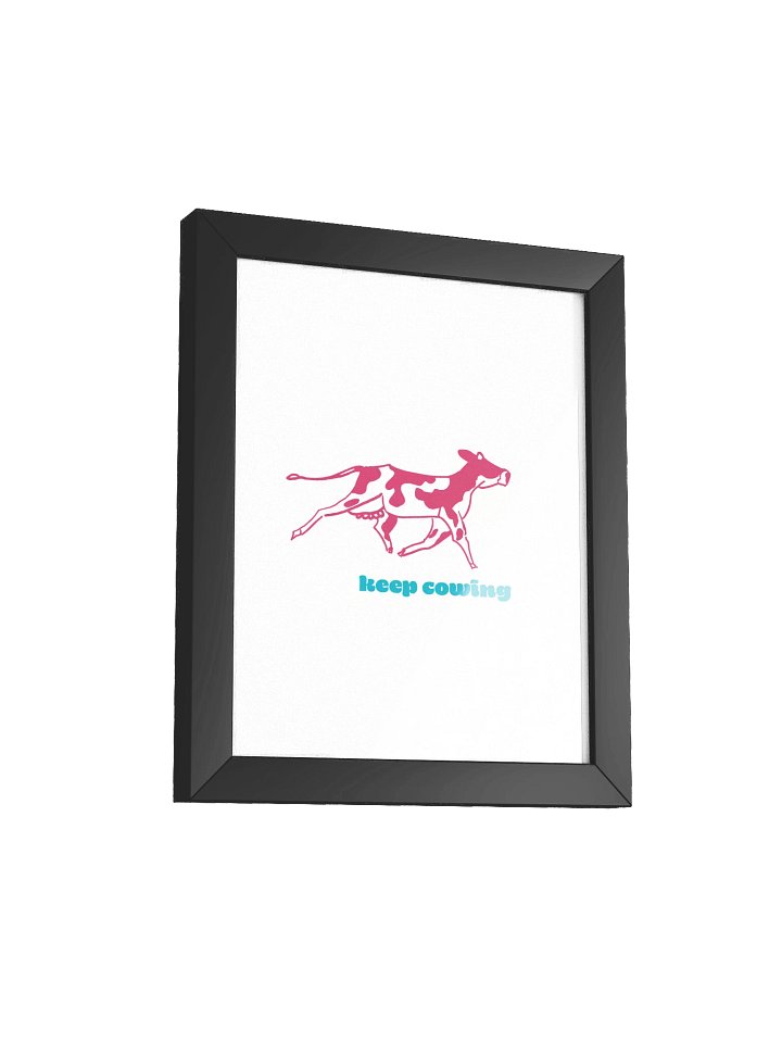 keep cowing - Framed Poster product image (2)