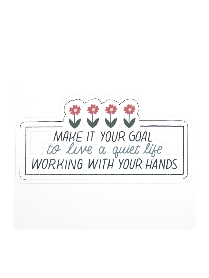 Make It Your Goal to Live a Quiet Life Sticker product image (1)