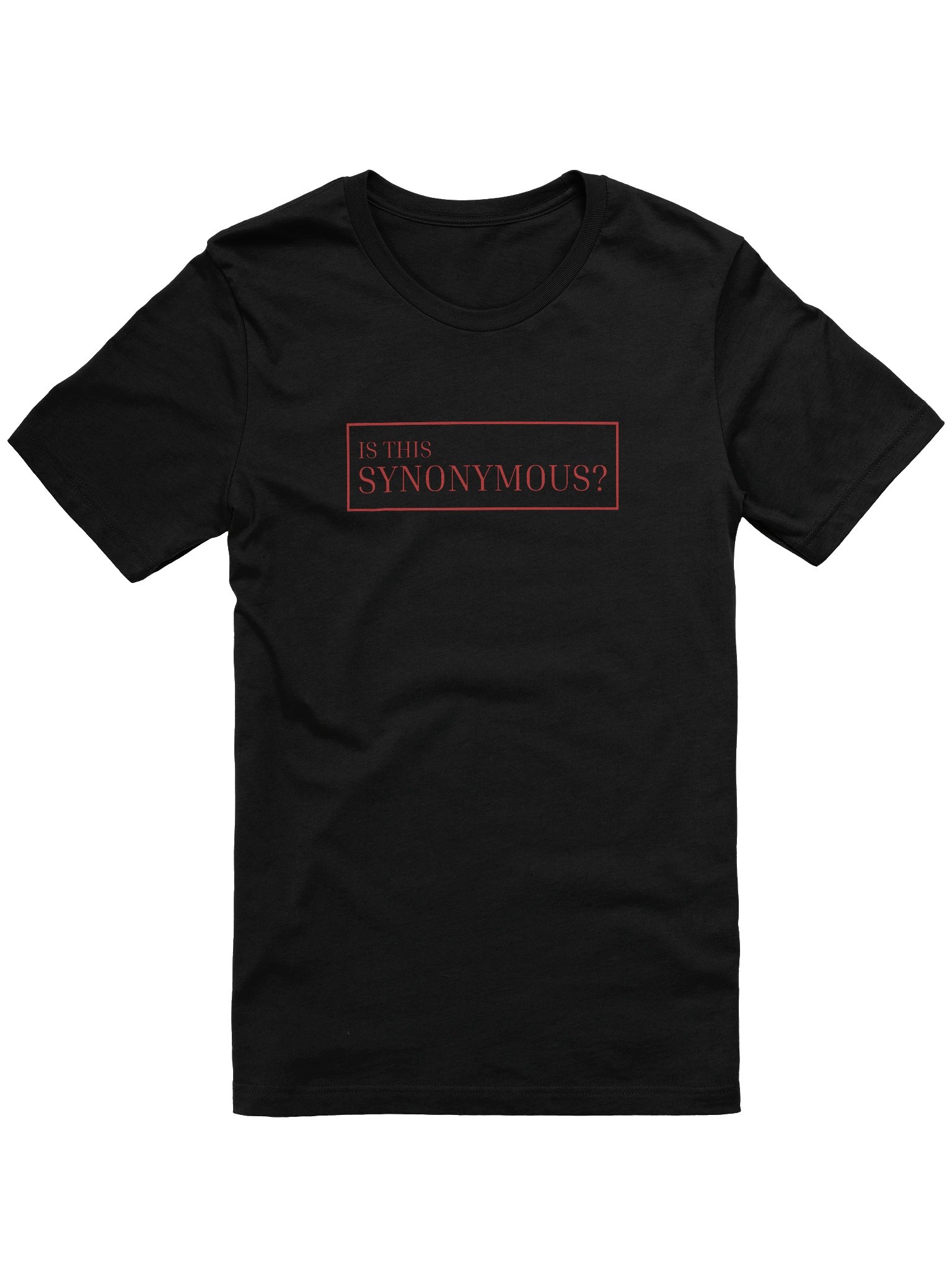 IS THIS SYNONYMOUS? Printed T-Shirt Outline product image (1)