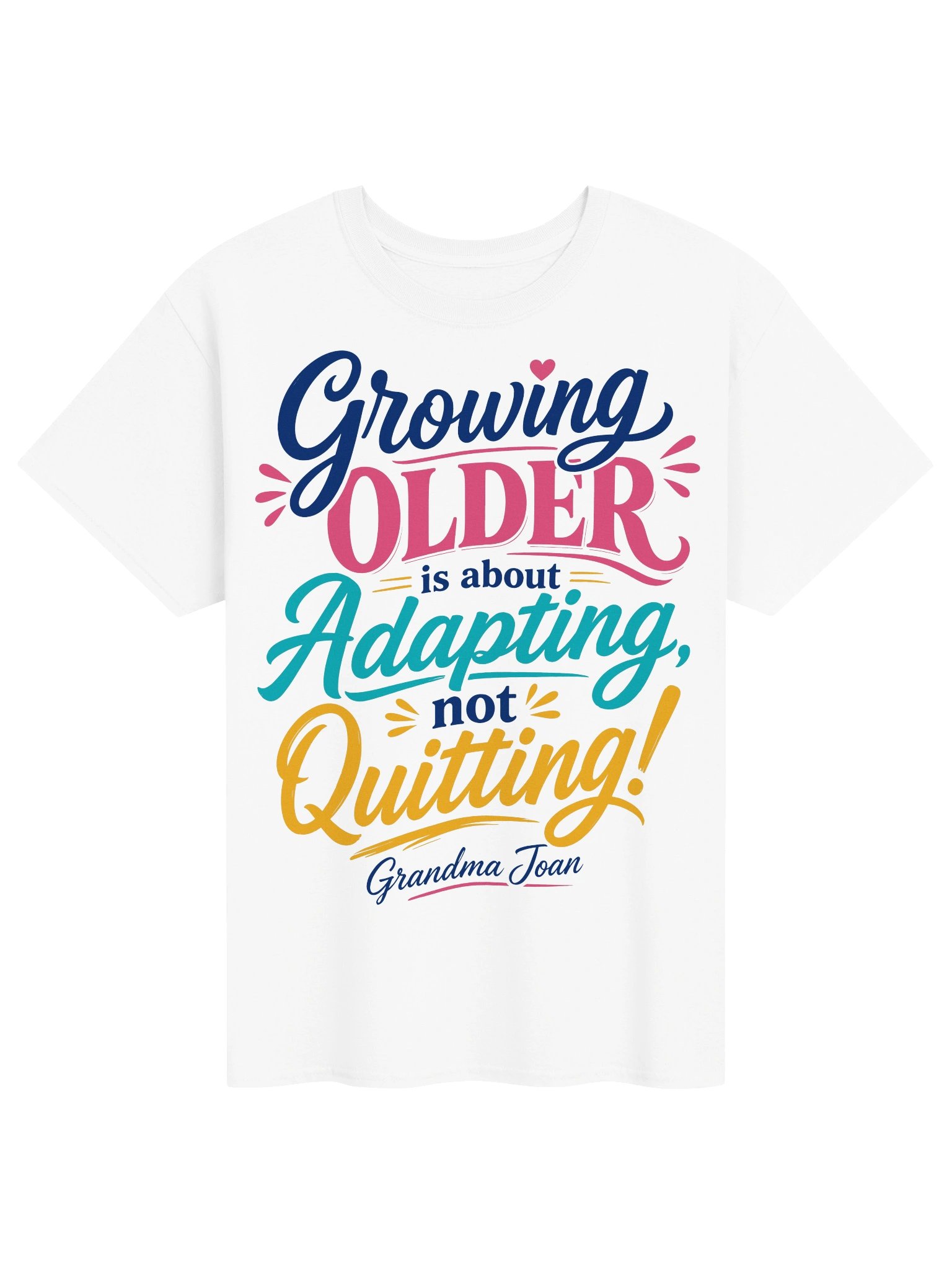 Growing Older Is About Adapting! - t-shirt product image (1)