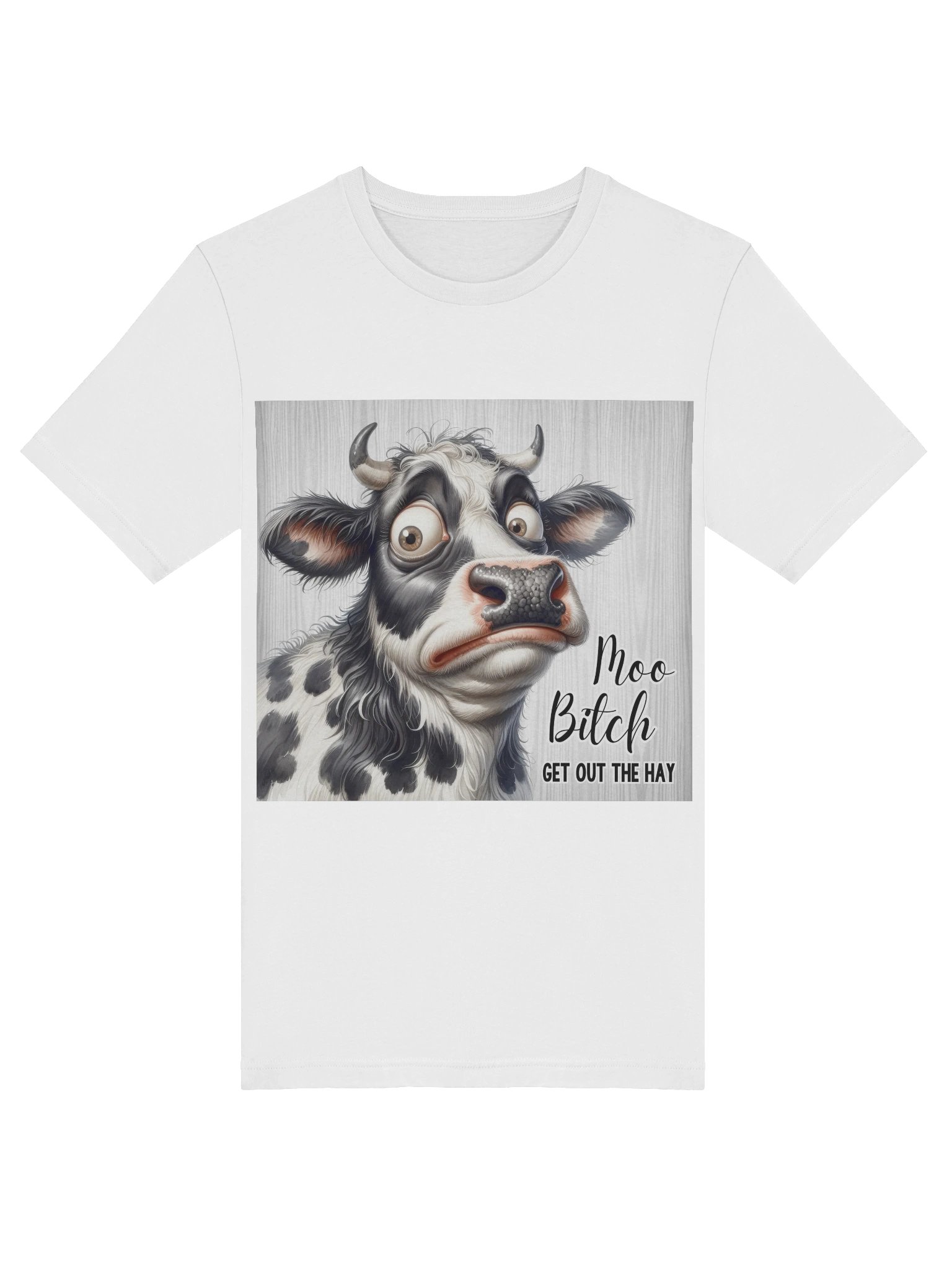Moo Bitch Get Out the Hay product image (5)