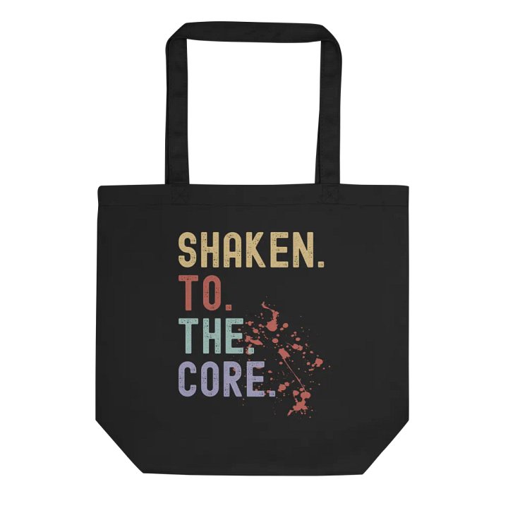 Shaken. To. The. Core. Bloody Canvas Bag product image (2)