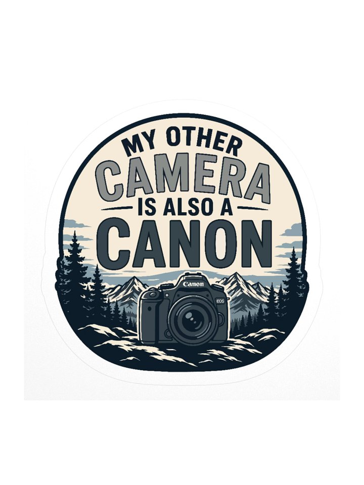 My Other Camera Is Also a Canon Sticker product image (1)