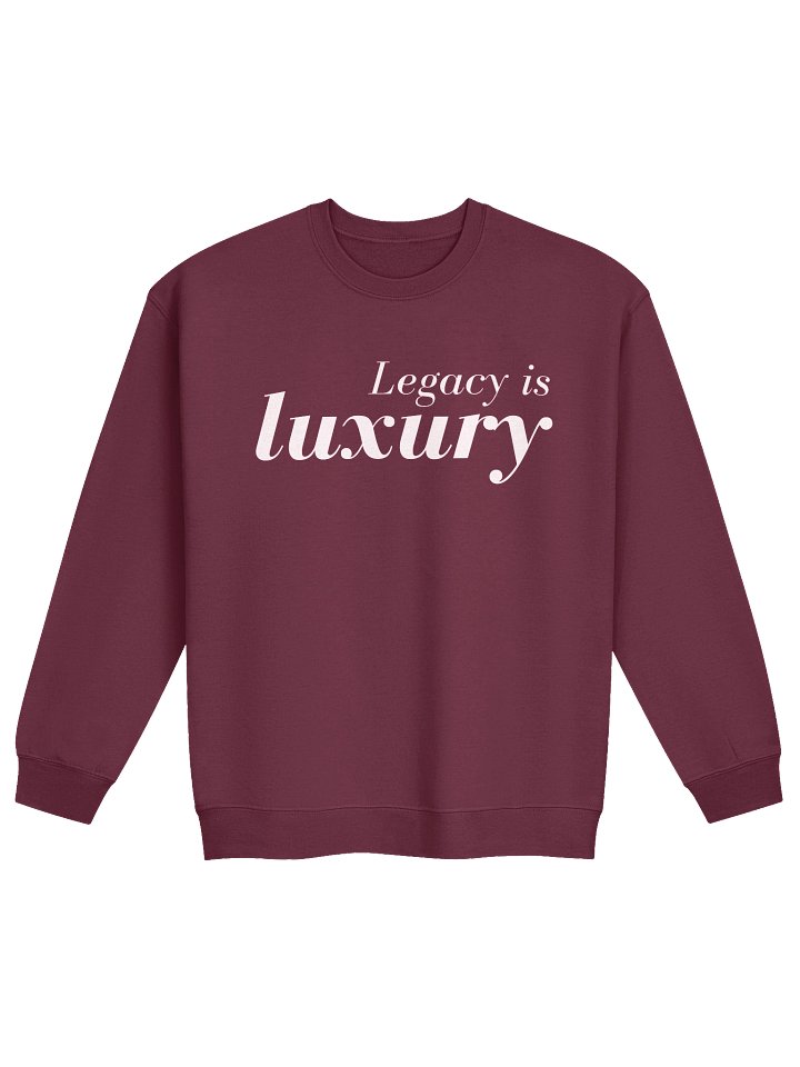 Legacy is Luxury Sweatshirt product image (9)