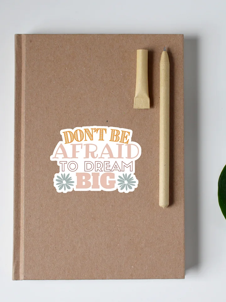 Don't Be Afraid To Dream Big Sticker product image (1)