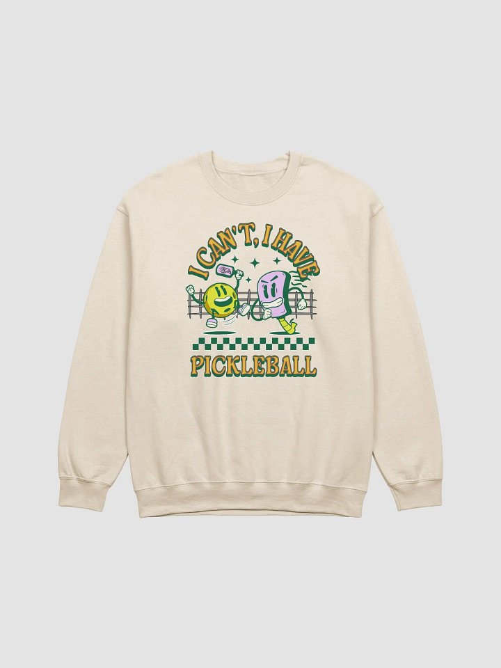 I Cant I Have Pickleball Crewneck Sweatshirt product image (17)