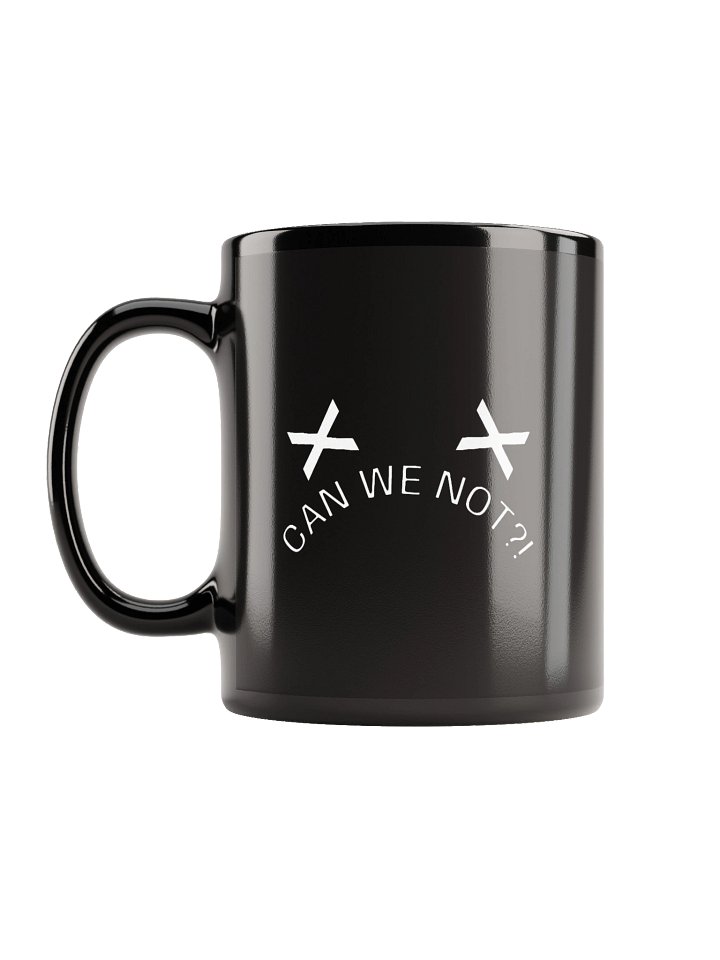 Can We Not?! Quote Mug product image (2)