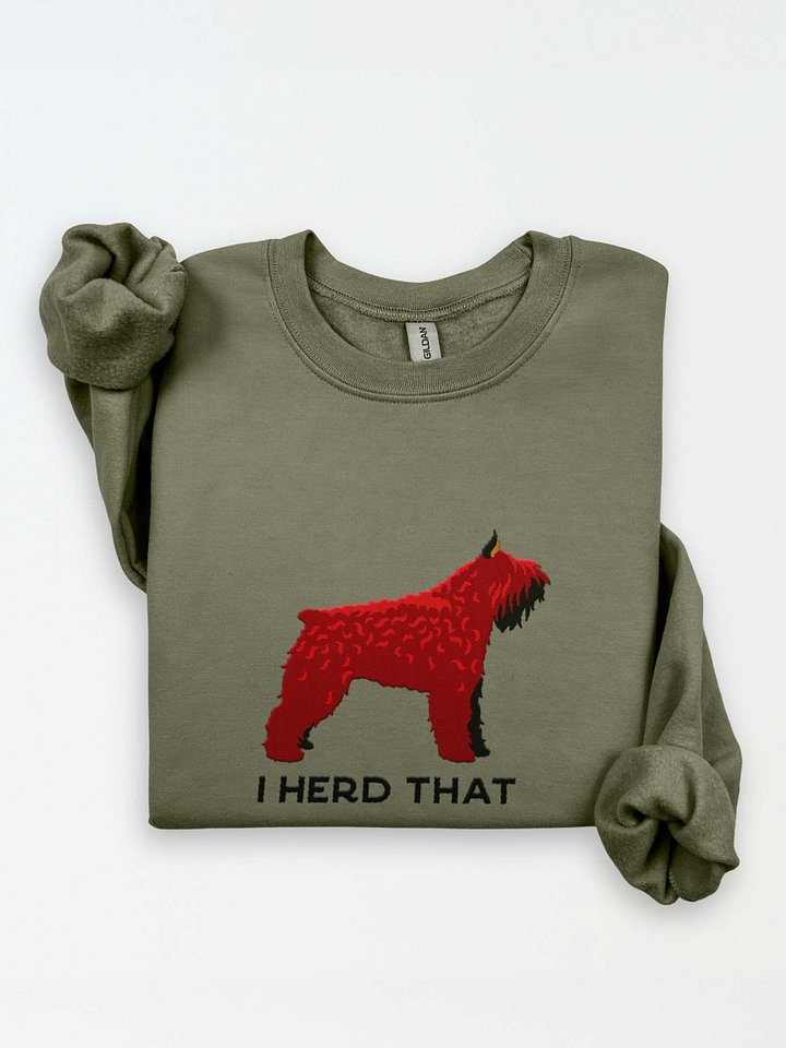 I Herd That Sweatshirt (Embroidered) of a Bouvier Des Flandres(Liver, Cropped Ears) product image (1)