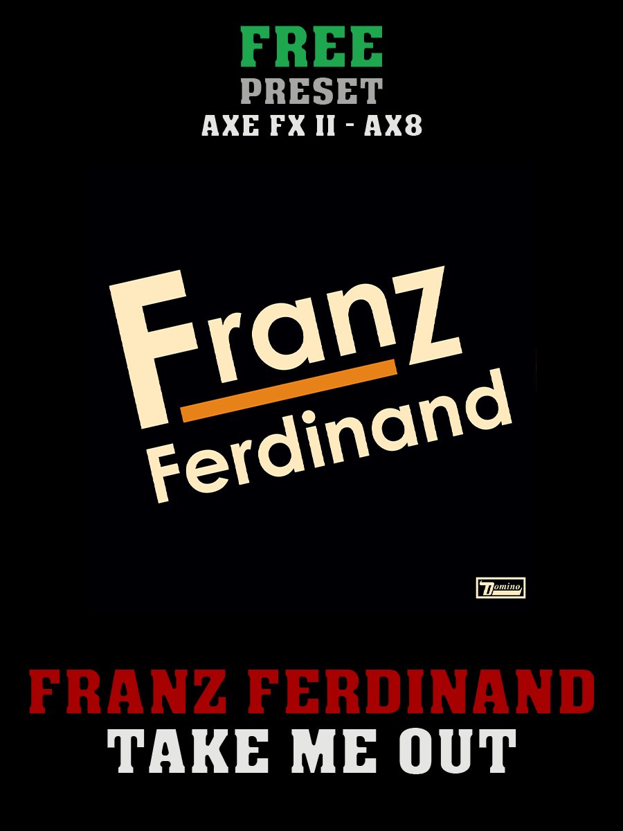 Franz Ferdinand - Take Me Out | Free Preset | Axe FX II - AX8 product image (1)