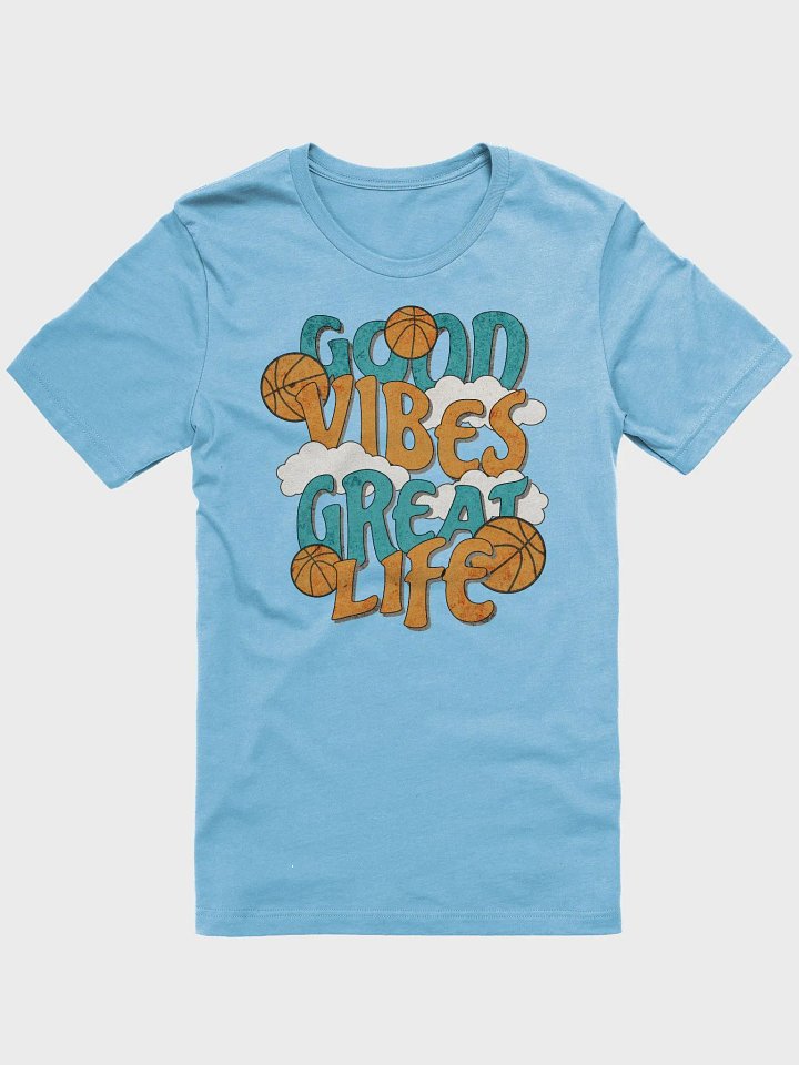 Good Vibes Great Life Basketball Cloudy Hoops T-Shirt product image (1)