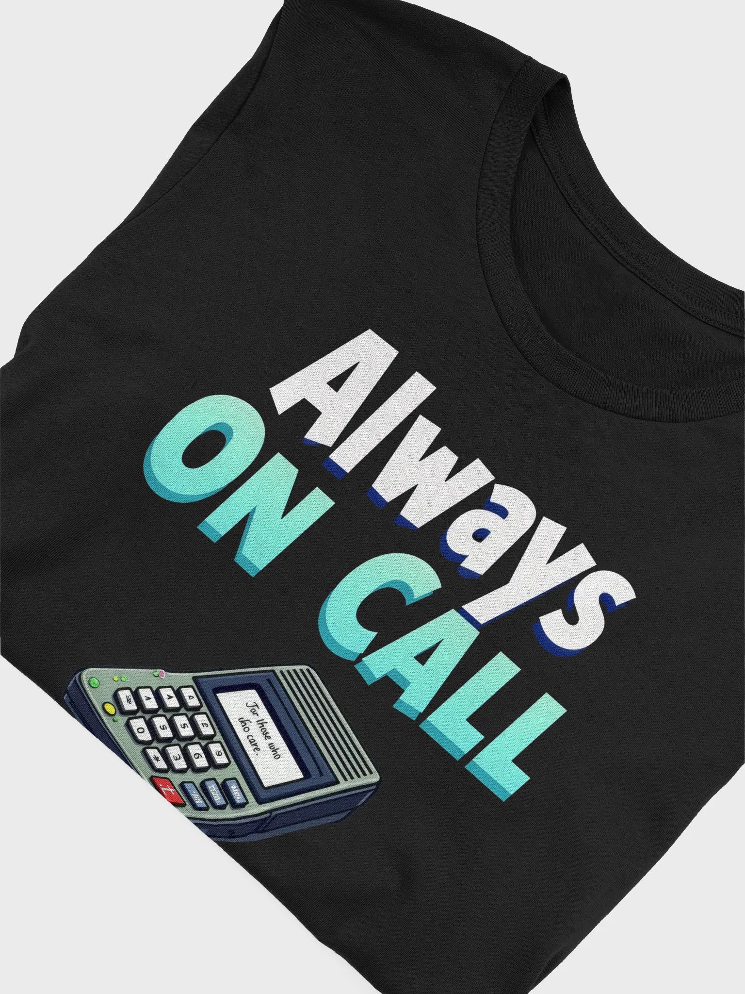 Always On Call Pager T-Shirt product image (47)