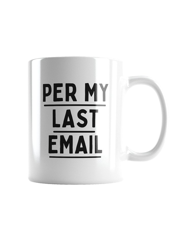 Per My Last Email Mug product image (4)