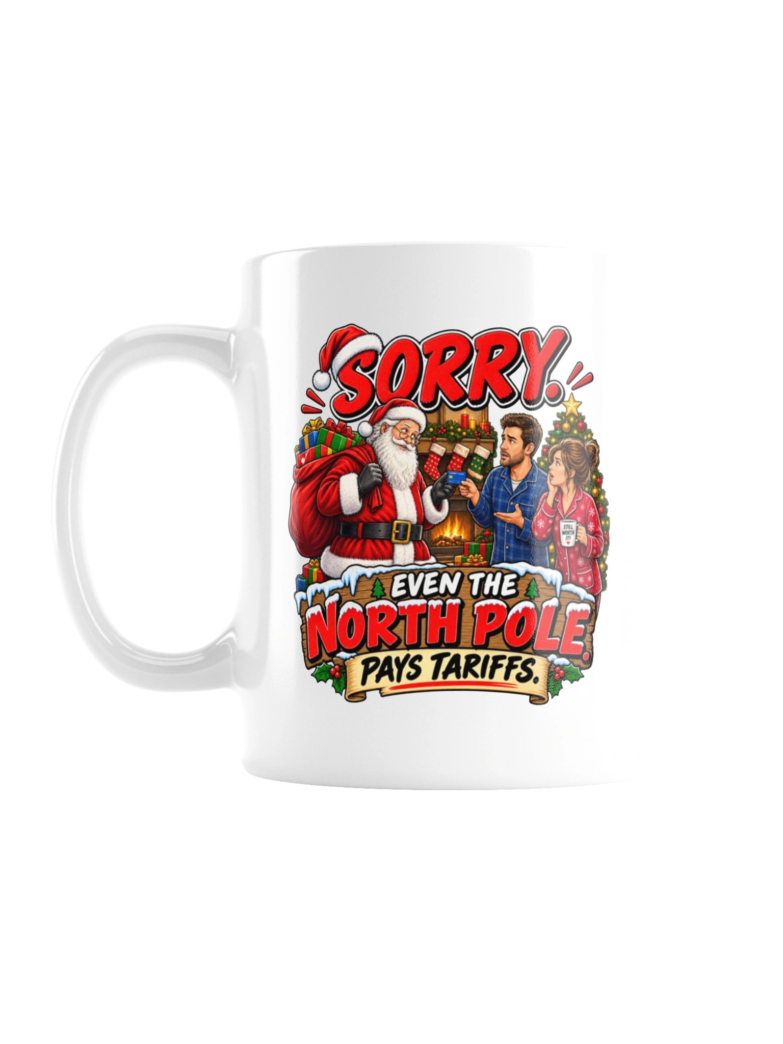 SORRY. EVEN THE NORTH POLE PAYS TARIFFS - MUG product image (1)
