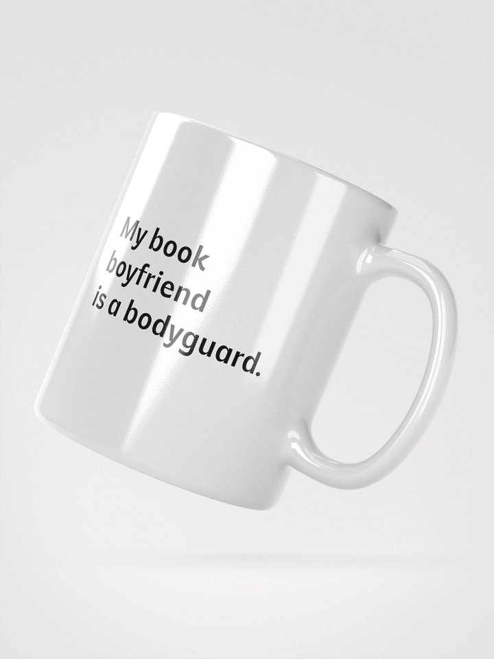 White Ceramic Coffee Cup - My book boyfriend is a bodyguard product image (2)