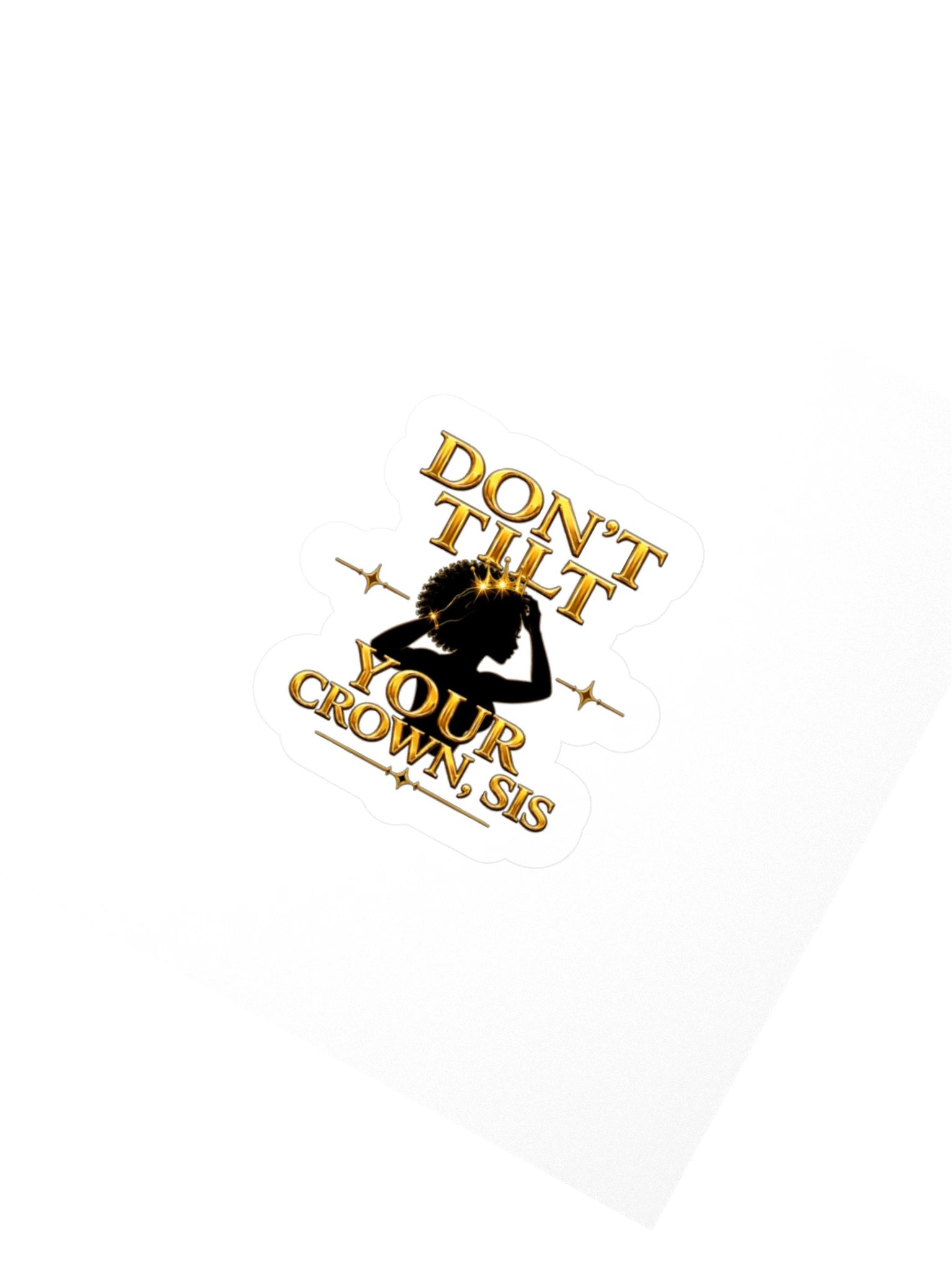 Don't Tilt Your Crown, Sis — Sticker product image (2)